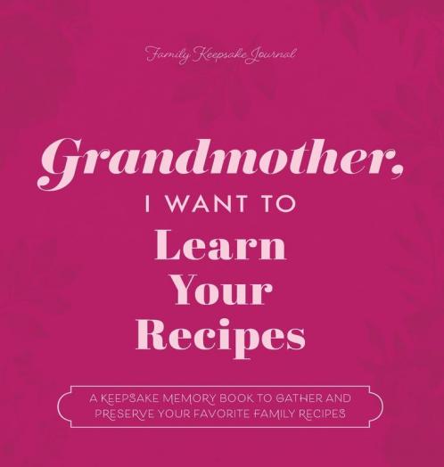 Grandmother I Want to Learn Your Recipes