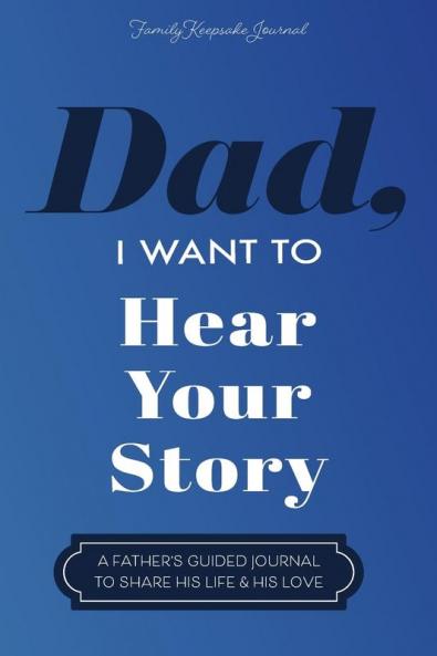 Dad I Want to Hear Your Story