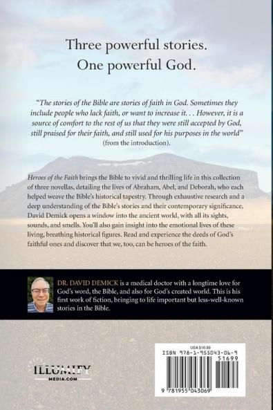 Heroes and Heroines of the Faith: Three Novellas about Abraham and Sarah Abel and Adam Deborah and Barak