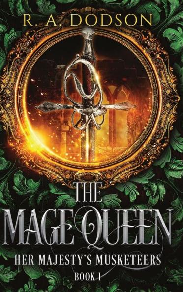 The Mage Queen: Her Majesty's Musketeers Book 1