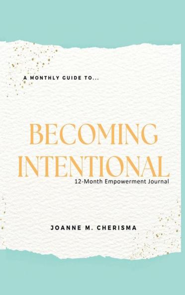 A Monthly Guide To...Becoming Intentional