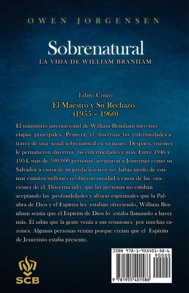 Libro Cinco - Sobrenatural: El Maestro Y Su Rechazo (1955-1960) (Sobrenatural: A Vida de William Branham)