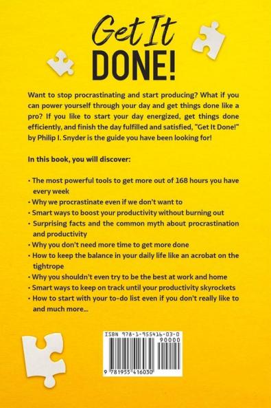 Get It Done!: Beat Procrastination and Achieve Better Work-Life Balance! Boost Your productivity And Work Smarter Using The 80/20 Principle!
