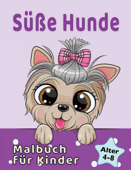 Süße Hunde Malbuch Für Kinder Von 4-8 Jahren: Entzückende Cartoon Hunde Und Welpen (German Edition)