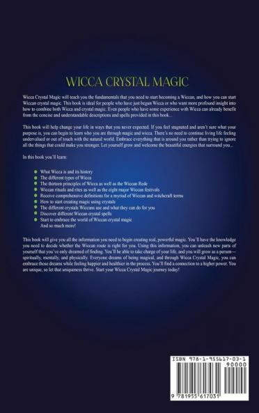 Wicca Crystal Magic: Learn Wiccan Beliefs Rituals & Magic and How to Use Wiccan Spells Using Crystals & Mineral Stones