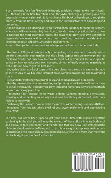 Organic Vegetable Gardening: Beginner's Guide to Quickly Learn and Master How to Grow Your Own Vegetables and How to Start a Healthy Garden at Home