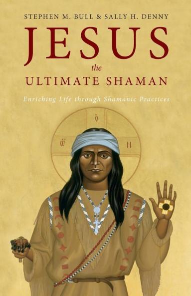 Jesus the Ultimate Shaman