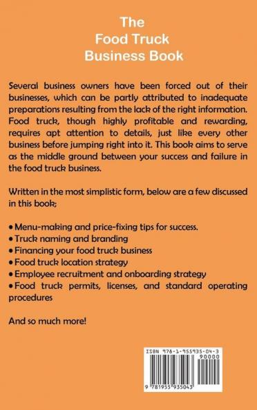 The Food Truck Business Book: A Step-By-Step Guide for Beginners to Start and Grow a Successful Mobile Food Business