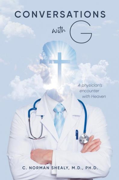 Conversations with G: A Physician's Encounter with Heaven