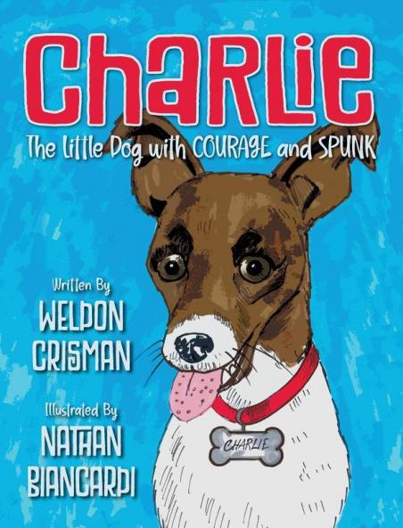 Charlie the Little Dog with Courage and Spunk
