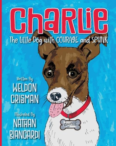 Charlie the Little Dog with Courage and Spunk