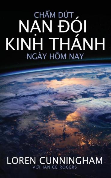 Chấm Dứt Nạn Đói Kinh Thánh Ngày Hôm Nay (Vietnamese Edition)