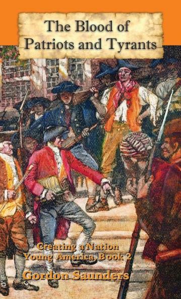 The Blood of Patriots and Tyrants: 2 (Young America)