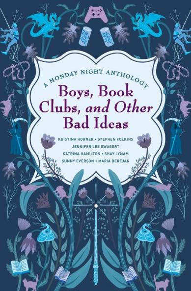 Boys Book Clubs and Other Bad Ideas: A Monday Night Anthology