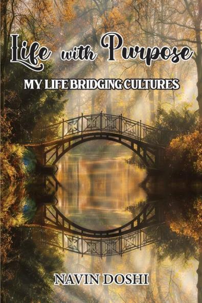Life With Purpose: My Life Bridging Cultures