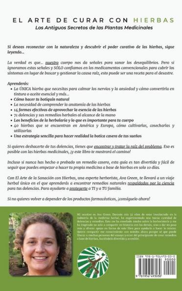 El Arte de Curar con Hierbas: Los Antiguos Secretos de las Plantas Medicinales y La Ciencia de los Remedios Naturales a base de Hierbas que Cambiarán tu Vida