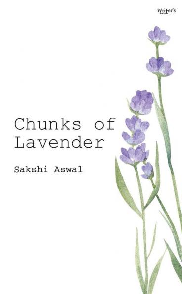 Chunks Of Lavender - A Collection of Poetry and Prose