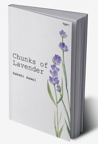 Chunks Of Lavender - A Collection of Poetry and Prose