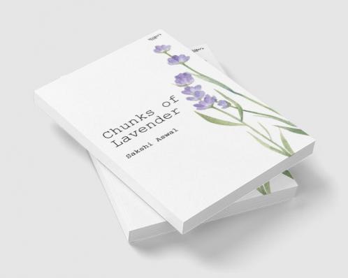 Chunks Of Lavender - A Collection of Poetry and Prose