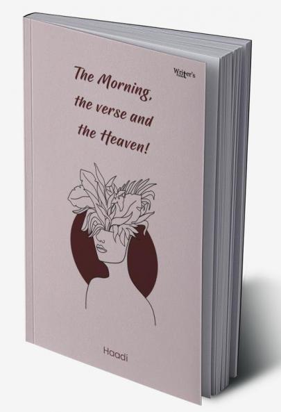 The Morning The verse and The Heaven!
