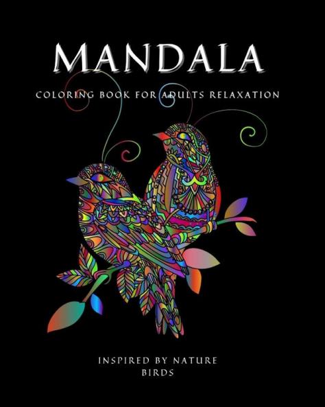 Mandala: Coloring Book for Relaxation Ι Stress Relieving Bird Designs Ι Amazing Mandala ready-to-color pages Ι Meditation and ... Patterns for Stress Relief and Relaxation
