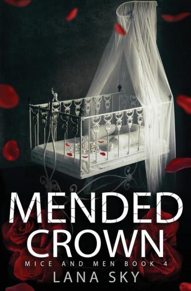 Mended Crown: A Dark Mafia Romance: War of Roses Universe: 4 (Mice and Men)