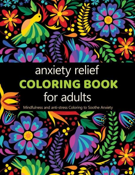 Anxiety Relief: Adult Coloring Book