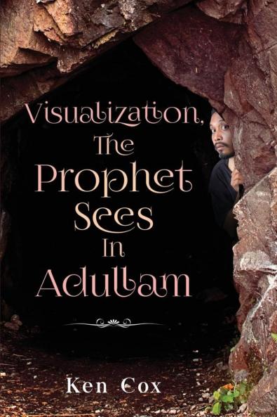 Visualization The Prophet Sees In Adullam