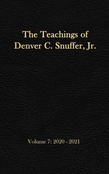The Teachings of Denver C. Snuffer Jr. Volume 7