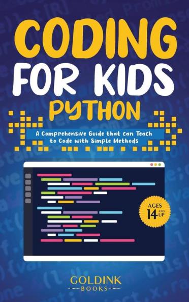 Coding for Kids Python: A Comprehensive Guide that Can Teach Children to Code with Simple Methods