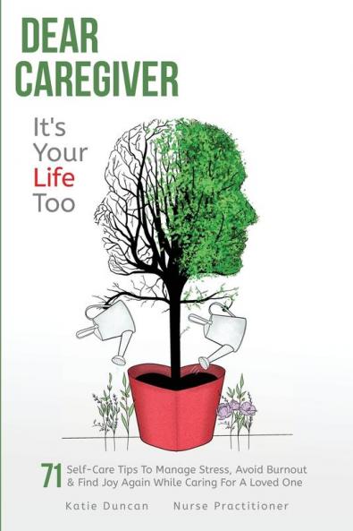 Dear Caregiver It's Your Life Too
