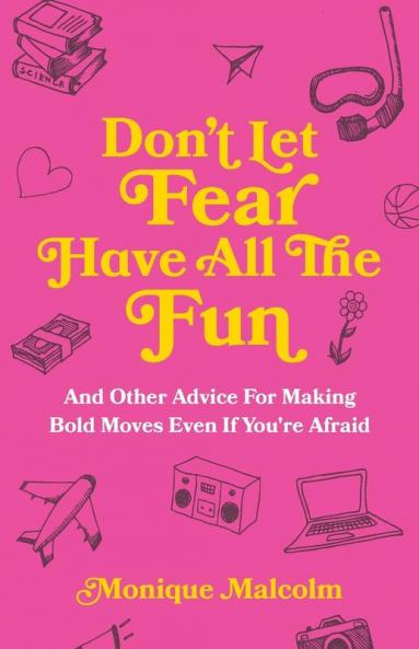 Don't Let Fear Have All The Fun