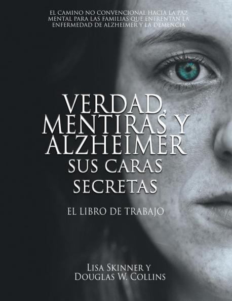 Verdad Mentiras y Alzheimer Sus Caras Secretas