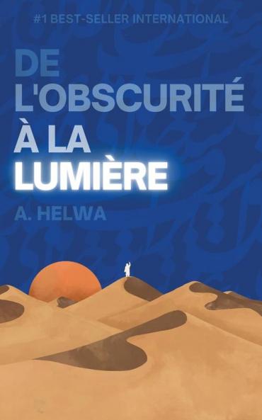 De L’Obscurité À La Lumière: Réflexions Poétiques Inspirées Par Les Enseignements De L'Islam (Livres Islamiques Inspirants) (French Edition)