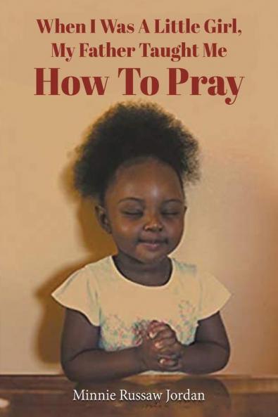 When I Was a Little Girl My Father Taught Me How to Pray