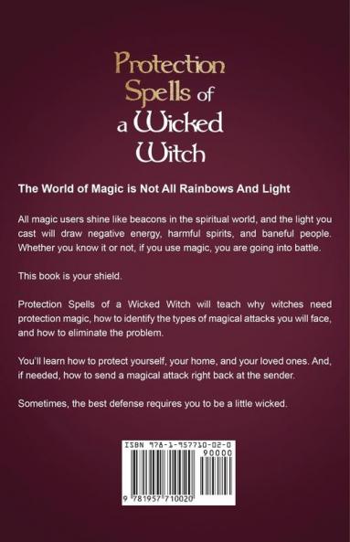 Protection Spells of a Wicked Witch: Witchcraft for Protection from Negative Energy Harmful Spirits and Magical Attacks