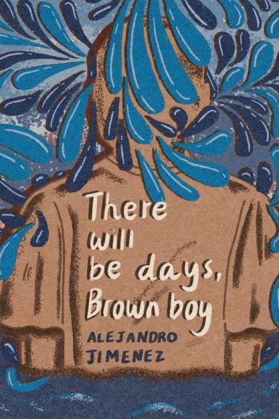 There will be days brown boy