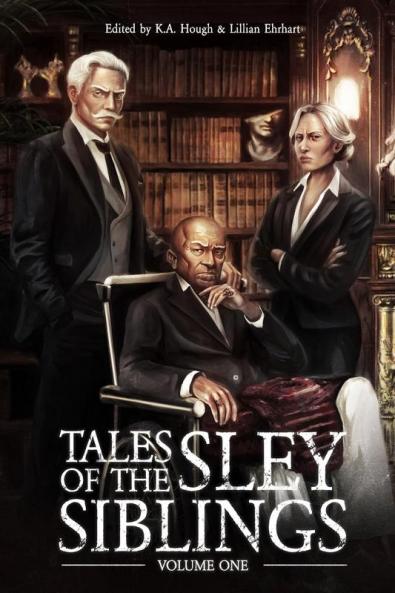 Tales of the Sley Siblings Volume One