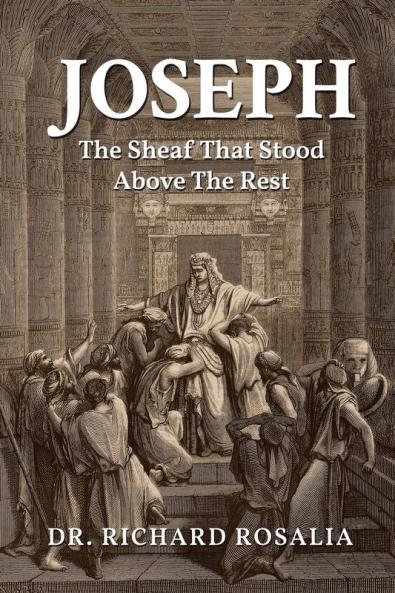 Joseph The Sheaf that Stood Above the Rest