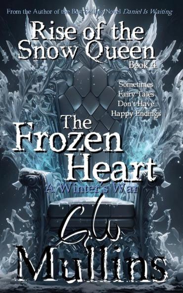 Rise Of The Snow Queen Book Four The Frozen Heart A Winter's War
