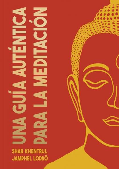 Una Guía Auténtica Para La Meditación (Spanish Edition)
