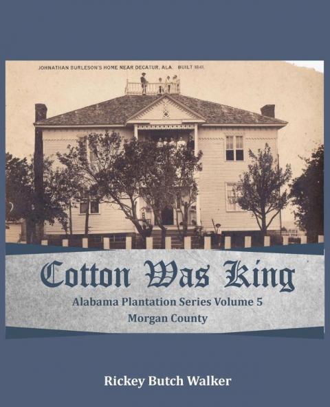 Cotton Was King Morgan County Alabama