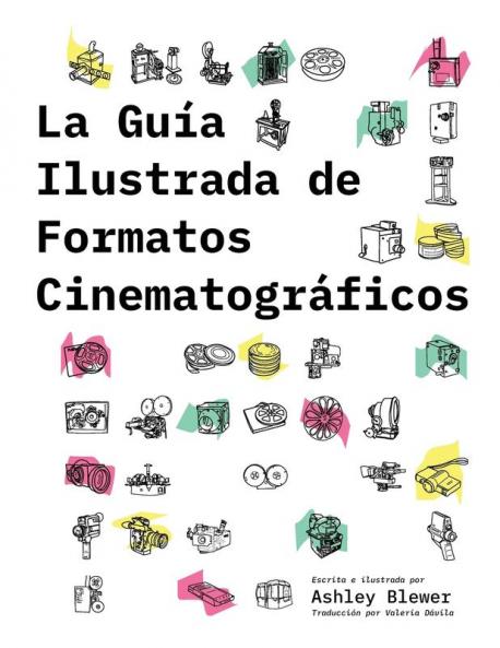 La Guía Ilustrada De Formatos Cinematográficos (La Guía Ilustrada De Formatos De Medios) (Spanish Edition)