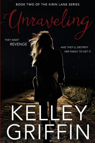 Unraveling Book Two of the Kirin Lane Series
