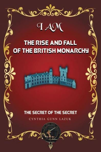I AM THE RISE AND FALL OF THE BRITISH MONARCHY