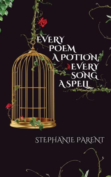 Every Poem a Potion Every Song a Spell