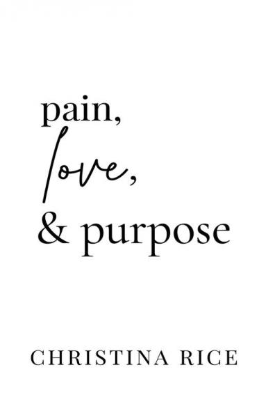 Pain Love and Purpose