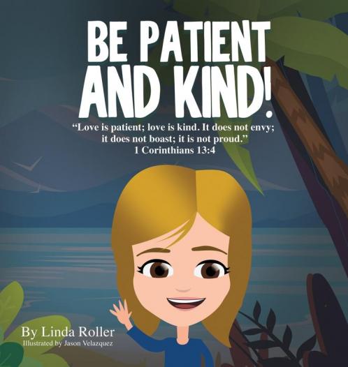 BE PATIENT AND KIND!