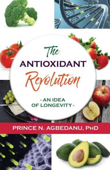The Antioxidant Revolution: An Idea of Longevity
