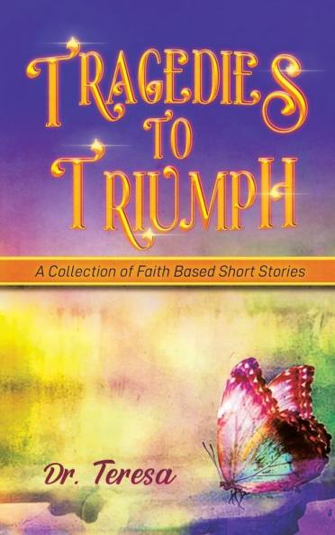Tragedies to Triumph